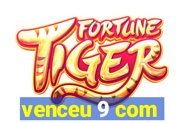 venceu 9 com